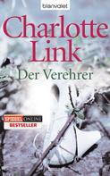 Charlotte Link: Der Verehrer ★★★★