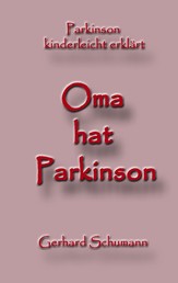 Oma hat Parkinson - Parkinson kinderleicht erklärt