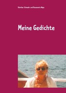 Günther Schwehr: Meine Gedichte 