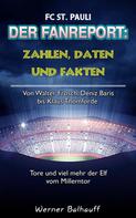 Werner Balhauff: Die Elf vom Millerntor – Zahlen, Daten und Fakten des FC St. Pauli 