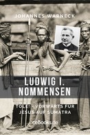 Johannes Warneck: Ludwig I. Nommensen 