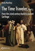 Hardy Manthey: The Time Traveler, Part 1 