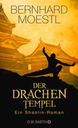 Der Drachentempel - Ein Shaolin-Roman