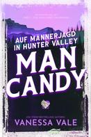 Vanessa Vale: Auf Männerjagd in Hunter Valley: Man Candy ★★★★