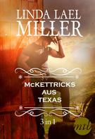 Linda Lael Miller: Die McKettricks aus Texas (3-teilige Serie) ★★★★
