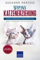 Susanne Herzog: Sphynx Katzenerziehung - Ratgeber zur Erziehung einer Katze der Sphynx Rasse 