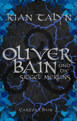 Oliver Bain und die Siegel Merlins