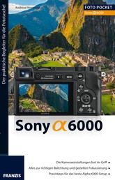 Foto Pocket Sony Alpha 6000 - Der praktische Begleiter für die Fototasche!