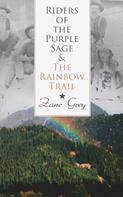 Zane Grey: Riders of the Purple Sage & The Rainbow Trail 