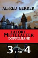 Alfred Bekker: Tatort Mittelalter Doppelband 3 und 4 ★★★★★