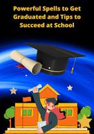 Camilla Harper: Powerful Spells to Get Graduated and Tips to Succeed at School 