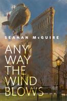 Seanan McGuire: Any Way the Wind Blows 