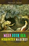 Heinrich Seidel: Mein Buch der schönsten Märchen 