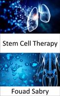 Fouad Sabry: Stem Cell Therapy 
