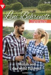 Leni Behrendt Bestseller 69 – Liebesroman - Wohin soll das wohl führen?