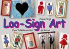 Oskar Vogl: Loo-Sign Art 