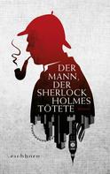 Graham Moore: Der Mann, der Sherlock Holmes tötete ★★★★