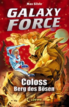 Galaxy Force (Band 1) - Coloss, Berg des Bösen