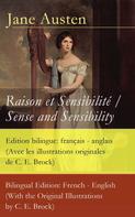 Jane Austen: Raison et Sensibilité / Sense and Sensibility - Edition bilingue: français - anglais 
