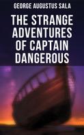 George Augustus Sala: The Strange Adventures of Captain Dangerous 