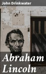 Abraham Lincoln - A Play