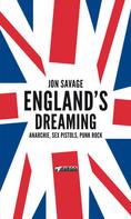 Jon Savage: England's Dreaming [Deutschsprachige Ausgabe] 