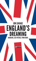 England's Dreaming [Deutschsprachige Ausgabe] - Anarchie, Sex Pistols, Punk Rock