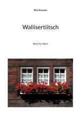 Wallisertiitsch - Wort für Wort