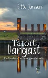 Tatort Dangast - Ein Mord und der Gesang von Melodie