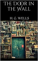 H. G. Wells: The Door in the Wall 