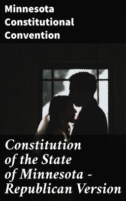 Constitution of the State of Minnesota — Republican Version