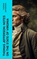 Thomas Jefferson: Thomas Jefferson: Notes on the State of Virginia 
