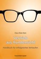 Claus-Dieter Beck: Vertrieb aus Kundensicht 