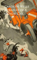Carolyn Wells: Rubaiyat of a Motor Car 