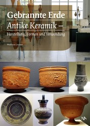 Gebrannte Erde - Antike Keramik – Herstellung, Formen und Verwendung