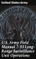 United States Army: U.S. Army Field Manual 7-93 Long-Range Surveillance Unit Operations 