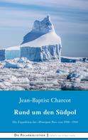 Jean-Baptiste Charcot: Rund um den Südpol 