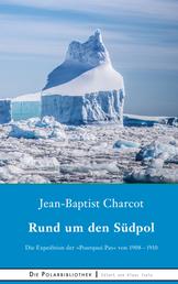 Rund um den Südpol - Die Expedition der "Pourquoi Pas" von 1908-1910