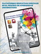 José Luis Elizardo Pérez Aparicio: Plataformas educativas digitales en el proceso de aprendizaje universitario 
