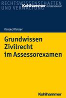 Helmut Kaiser: Grundwissen Zivilrecht im Assessorexamen ★★★★★