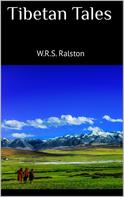 W.R.S. Ralston: Tibetan Tales 
