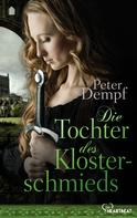 Peter Dempf: Die Tochter des Klosterschmieds ★★★★