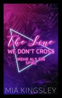 Mia Kingsley: The Line We Don't Cross ★★★★
