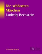 Ludwig Bechstein: Die schönsten Märchen von Ludwig Bechstein ★★★★★