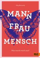 Jörg Bernardy: Mann Frau Mensch ★★★★