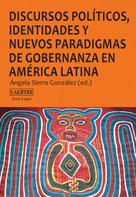 AA.VV: Discursos políticos, identidades y nuevos paradigmas de gobernanza en América Latina 
