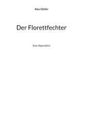 Alex Gfeller: Der Florettfechter 