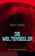 Albert Daiber: Die Weltensegler (Science-Fiction-Roman) 