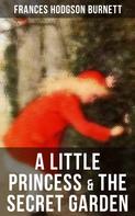Frances Hodgson Burnett: A Little Princess & The Secret Garden 