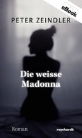 Peter Zeindler: Die weisse Madonna ★★★★